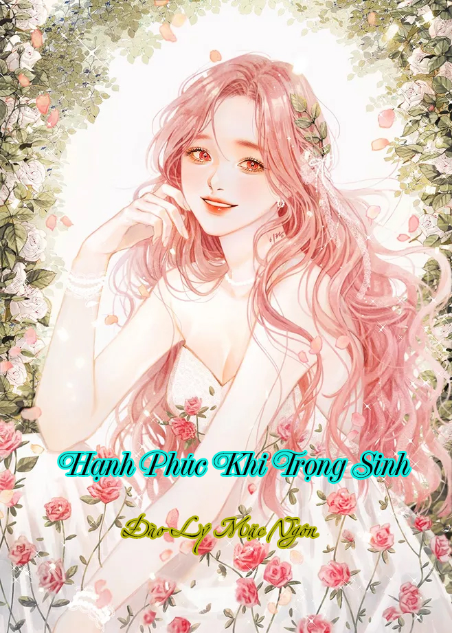 Hạnh Phúc Khi Trọng Sinh (Dịch)