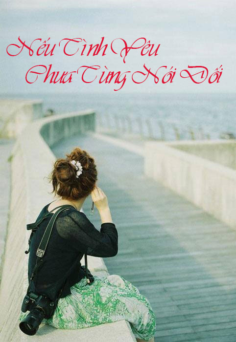 Nếu Tình Yêu Chưa Từng Nói Dối (Dịch) (Đã Full)