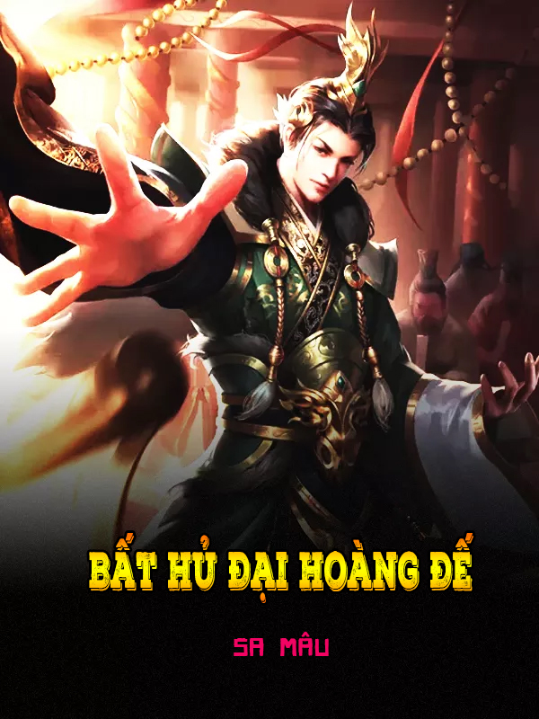 Bất Hủ Đại Hoàng Đế (Dịch) (Đã Full)