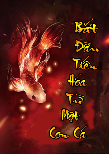 Bắt Đầu Tiến Hóa Từ Một Con Cá (Dịch)