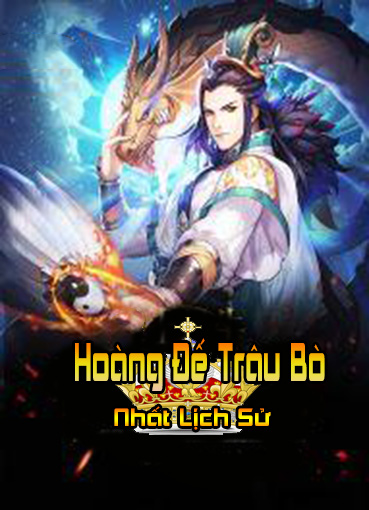 Hệ Thống Hoàng Đế Trâu Bò Nhất Trong Lịch Sử (Dịch)