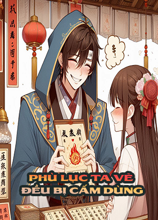 Phù Lục Ta Vẽ Đều Bị Cấm Dùng (Dịch)