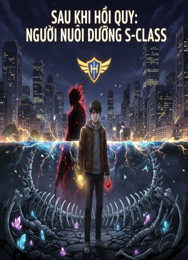 Sau Khi Hồi Quy: Người Nuôi Dưỡng S-Class (Dịch)