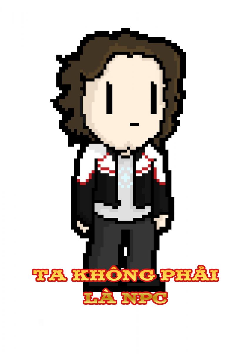 Ta Thật Sự Không Phải Là NPC (Dịch)