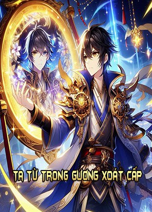 Ta Từ Trong Gương Xoát Cấp (Dịch)