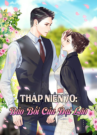 Thập Niên 70: Bảo Bối Của Đại Lão (Dịch) (Đã Full)