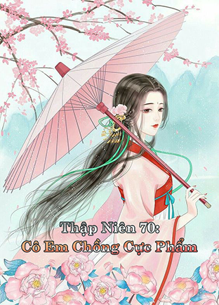Thập Niên 70: Cô Em Chồng Cực Phẩm  (Dịch) (Đã Full)