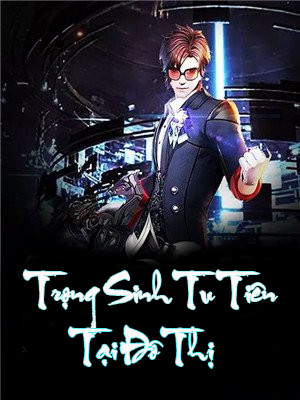 Trọng Sinh Tu Tiên Tại Đô Thị (Dịch)