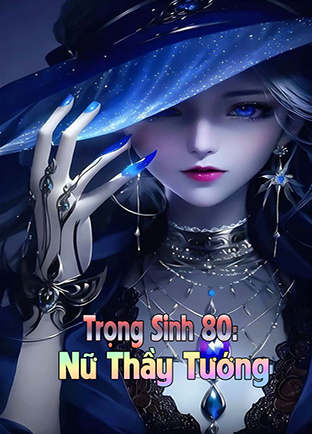 Trọng Sinh 80: Nữ Thầy Tướng (Dịch)